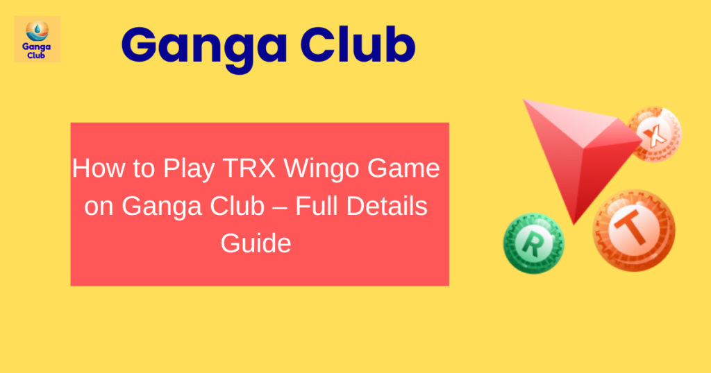 trx wingo game on ganga club