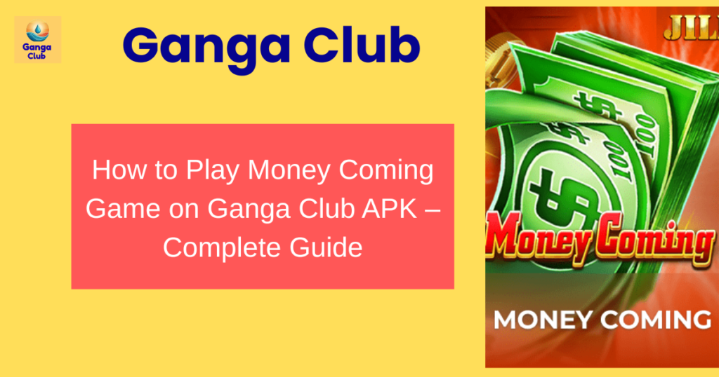 money coming game on ganga club apk